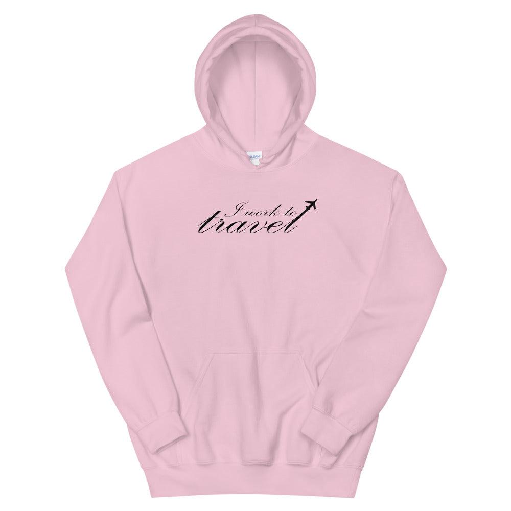 Unisex Hoodie I work to travel