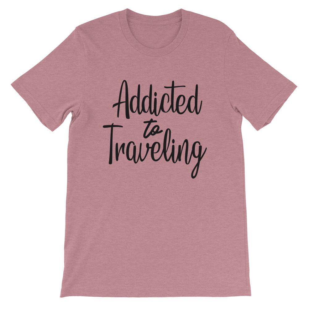 Short-Sleeve Unisex T-Shirt Addicted to Traveling