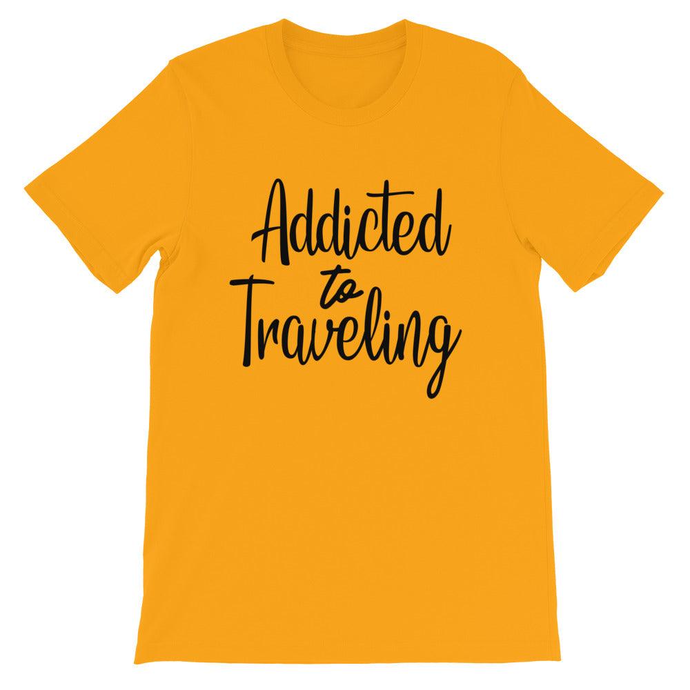 Short-Sleeve Unisex T-Shirt Addicted to Traveling